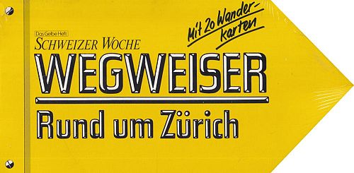 Das Gelbe Heft - Wegweiser Rund um Zürich