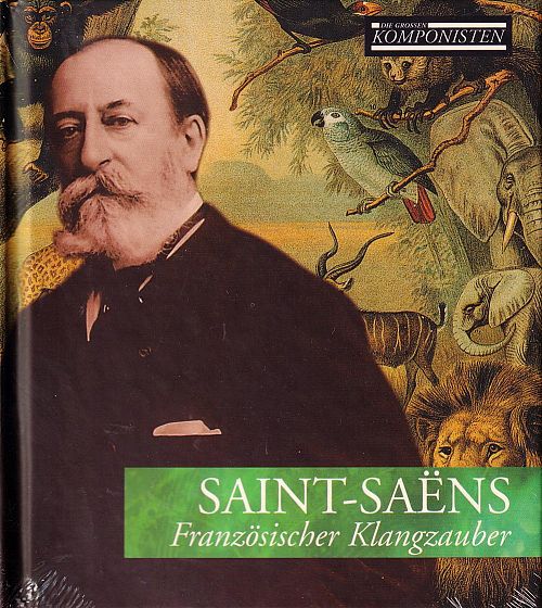 Die grossen Komponisten Vol. 18 - Saint-Saens [CD]