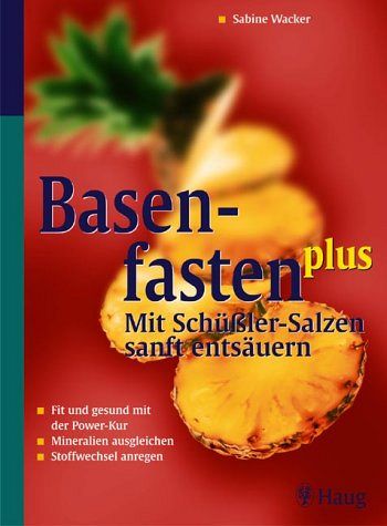 Basenfasten plus - mit Schüsslersalzen sanft entsäuern