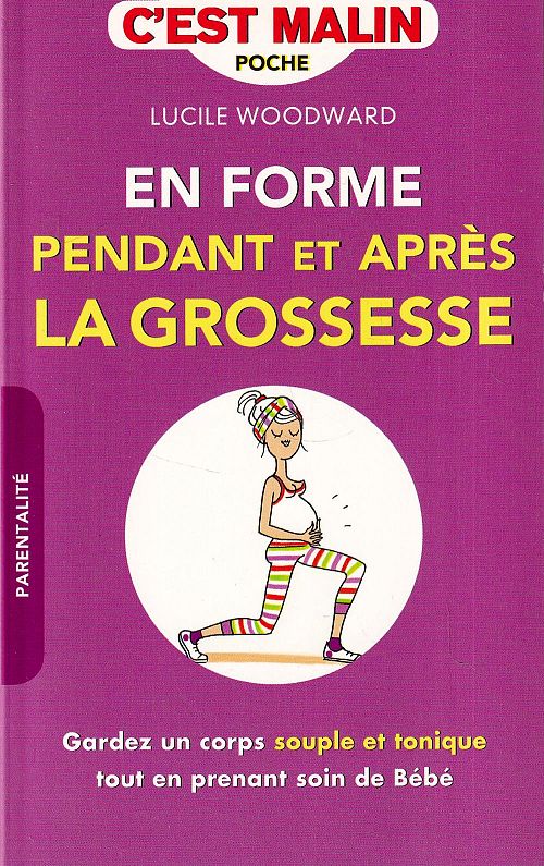 En forme pendant et après la grossesse, c'est malin