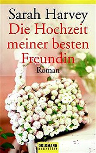Die Hochzeit meiner besten Freundin