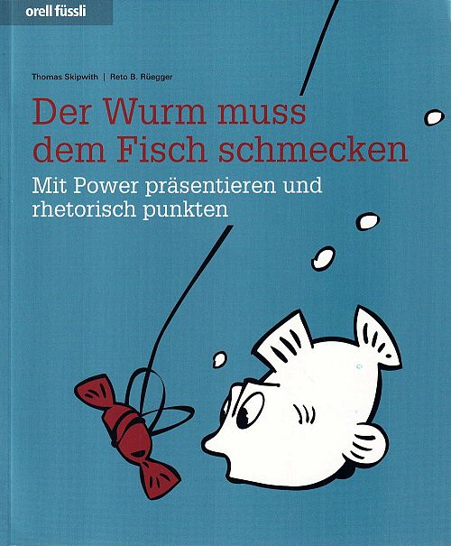 Der Wurm muss dem Fisch schmecken 