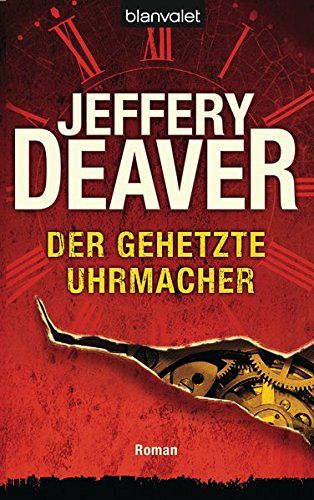 Der gehetzte Uhrmacher: Roman