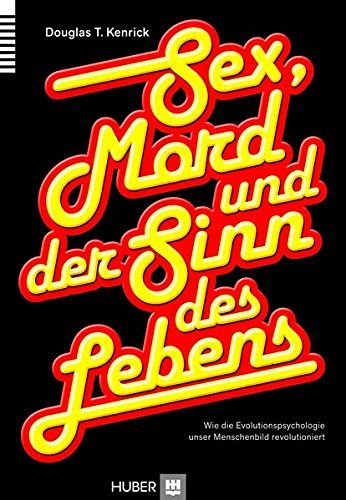 Sex, Mord und der Sinn des Lebens