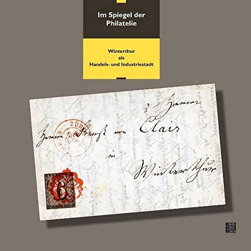Im Spiegel der Philatelie - Winterthur als Handels- und Industriestadt