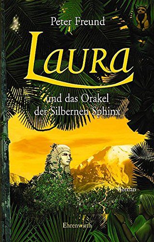 Laura und das Orakel der Silbernen Sphinx - Laura - Teil 3