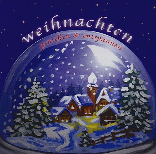 Weihnachten Geniessen und Entspannen [CD]