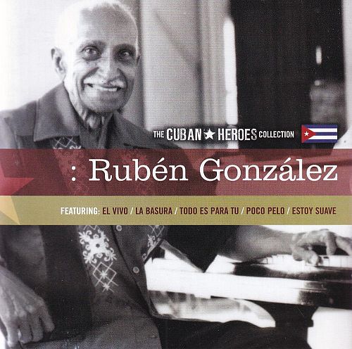 The Cuban Heroes Collection - Rubén González [CD]