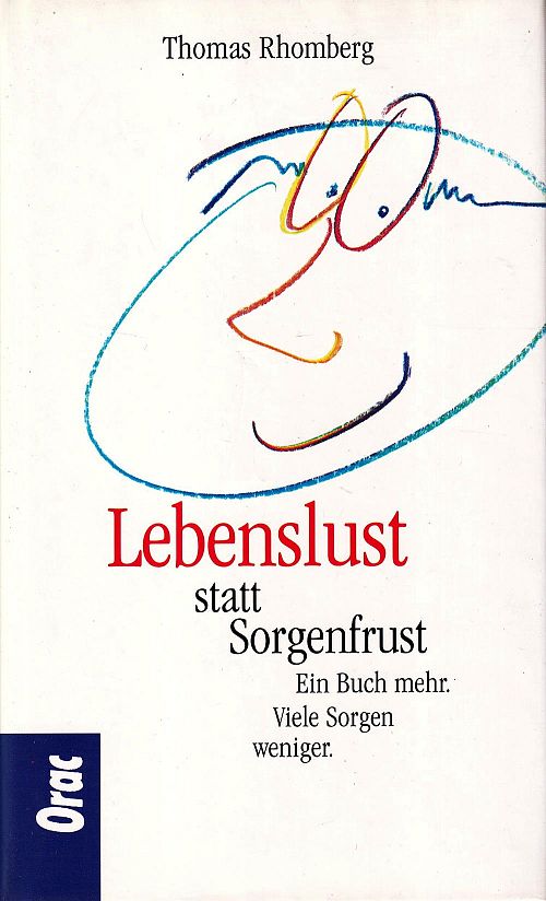 Lebenslust statt Sorgenfrust