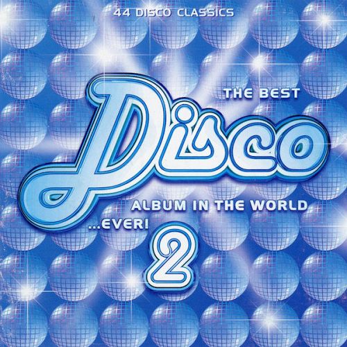 The Best Disco Album in the World ...Ever! 2 [CD]