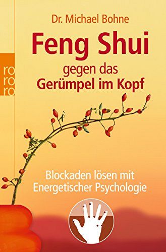 Feng Shui gegen das Gerümpel im Kopf
