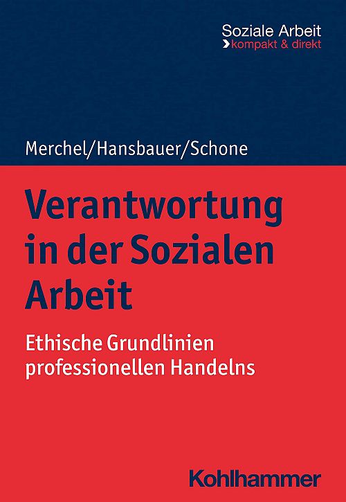 Verantwortung in der Sozialen Arbeit: Ethische Grundlinien professionellen Handelns