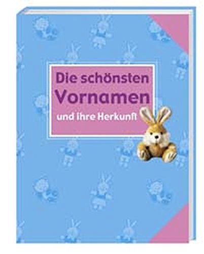 Die schönsten Vornamen und ihre Herkunft