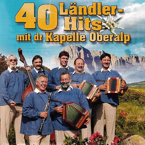 40 Ländler-Hits mit dr Kapelle Oberalp [CD]