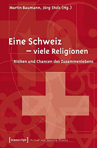 Eine Schweiz - viele Religionen - Risiken und Chancen des Zusammenlebens
