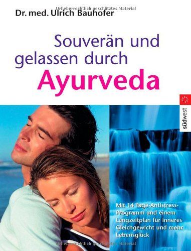 Souverän und gelassen durch Ayurveda