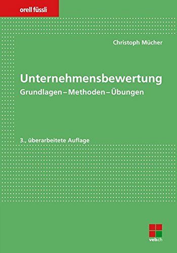 Unternehmensbewertung: Grundlagen: Methoden: Übungen