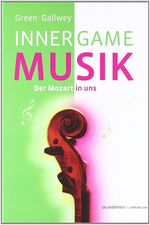 INNER GAME MUSIK - Der Mozart in uns