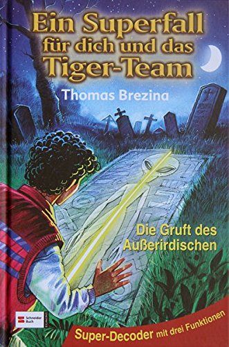 Ein Superfall für dich und das Tiger-Team - Die Gruft des Ausserirdischen