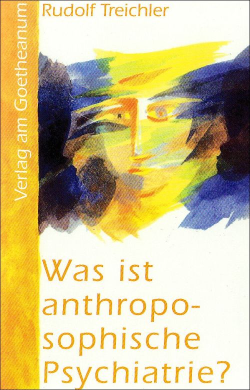 Was ist anthroposophische Psychiatrie?