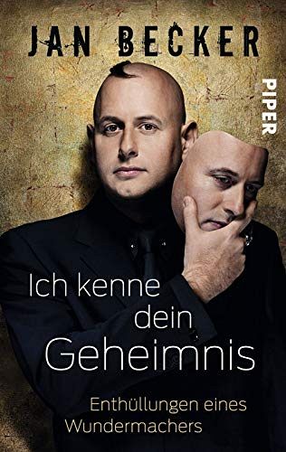 Ich kenne dein Geheimnis - Enthüllungen eines Wundermachers