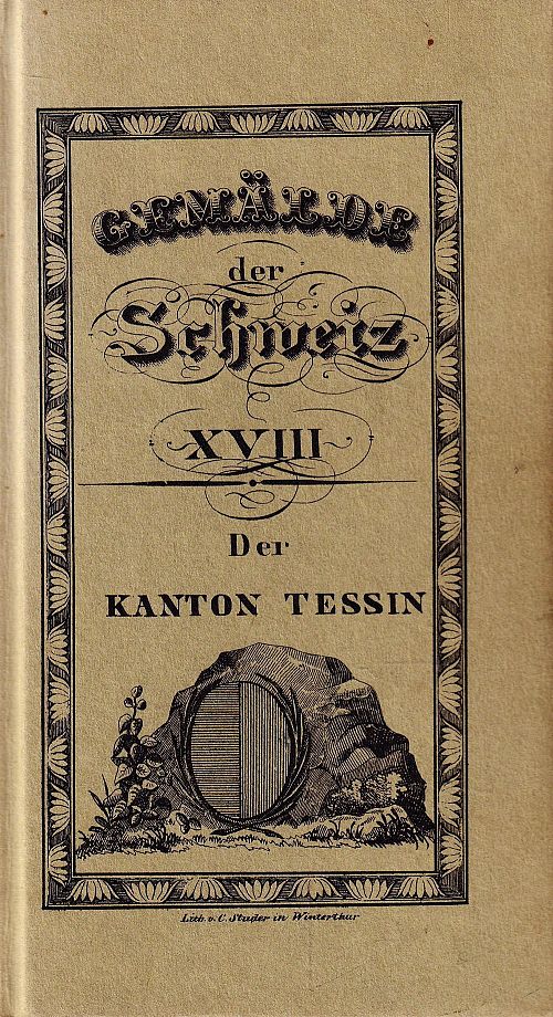 Gemälde der Schweiz XVIII - Der Kanton Tessin 