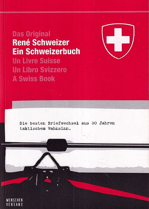 Ein Schweizerbuch - Die besten Briefwechsel aus 30 Jahren taktischem Wahnsinn