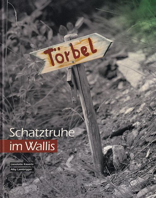 Törbel - Schatztruhe im Wallis