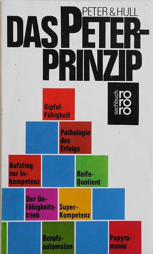 Das Peter-Prinzip oder die Hierarchie der Unfähigen
