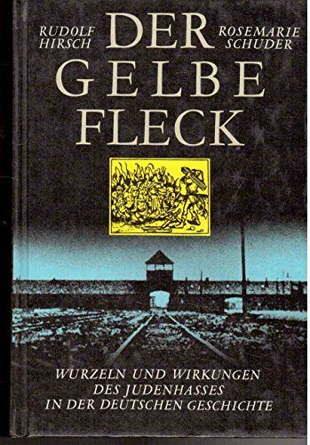 Der gelbe Fleck - Wurzeln und Wirkungen des Judenhasses in der Deutschen Geschichte