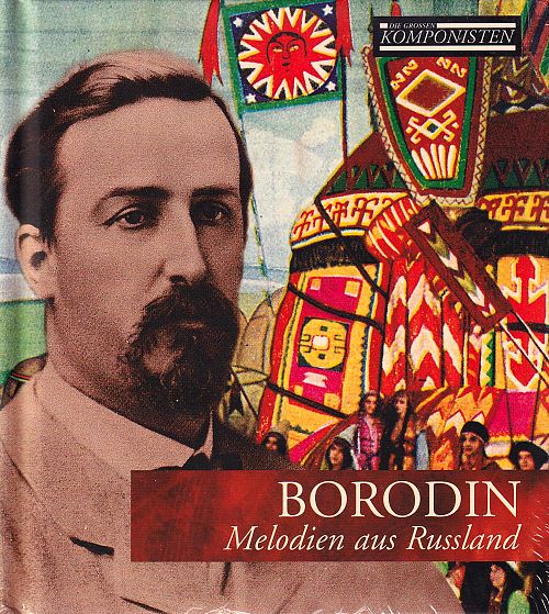 Die grossen Komponisten Vol. 20 - Borodin [CD]