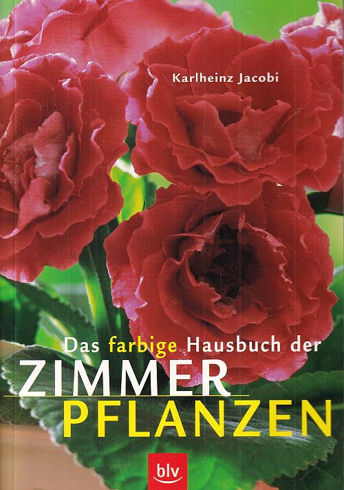 Das farbige Hausbuch der Zimmerpflanzen
