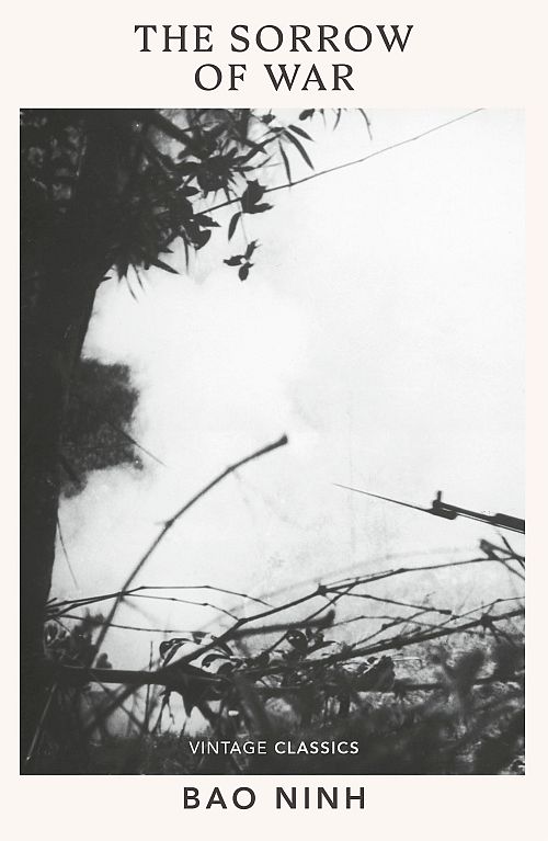 The Sorrow of War: A searing Vietnam War novel set between the battlefields of 1969 and post-war Hanoi. 