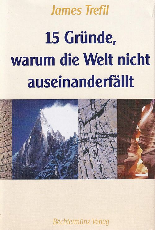 15 Gründe, warum die Welt nicht auseinanderfällt