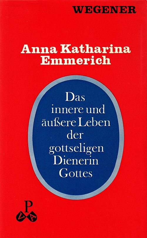 Das innere und äussere Leben der gottseligen Dienerin Gottes