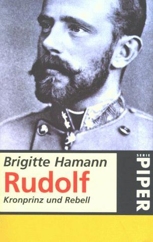 Rudolf, Kronprinz und Rebell