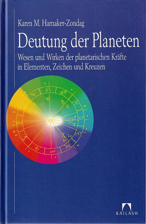 Deutung der Planeten - Wesen und Wirken der planetarischen Kräfte in Elementen, Zeichen und Kreuzen. 
