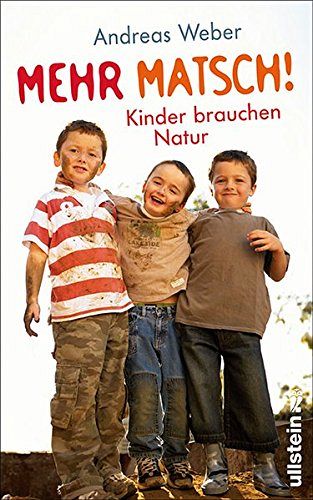 Mehr Matsch! - Kinder brauchen Natur