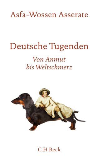 Deutsche Tugenden - Von Anmut bis Weltschmerz