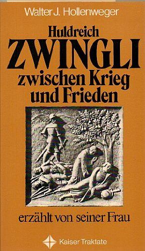 Huldreich Zwingli zwischen Krieg und Frieden