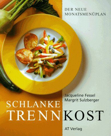 Die schlanke Trennkost