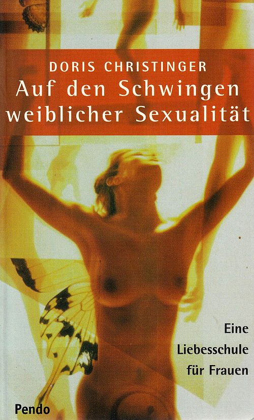 Auf den Schwingen weiblicher Sexualität: Eine Liebesschule für Frauen 