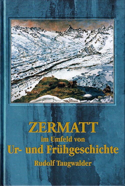 Zermatt im Umfeld von Ur- und Frühgeschichte 