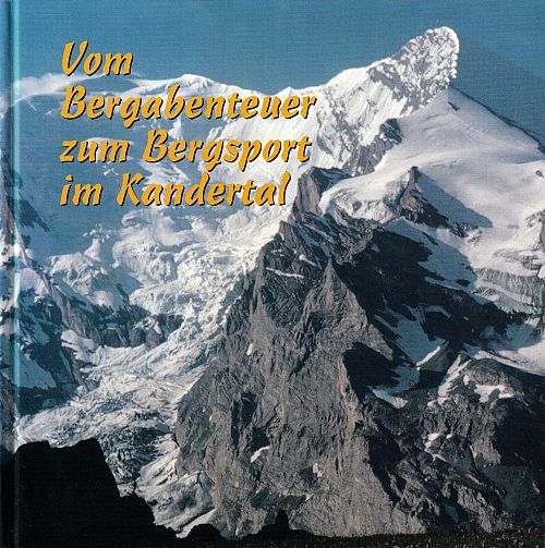 Vom Bergabenteuer zum Bergsport im Kandertal