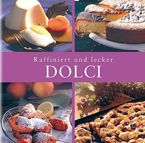 Raffiniert und lecker. Dolci