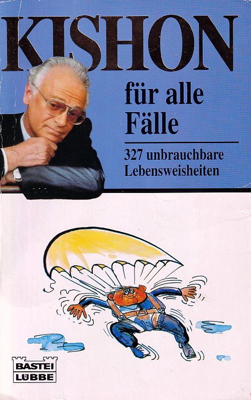 Kishon für alle Fälle - 327 unbrauchbare Lebensweisheiten