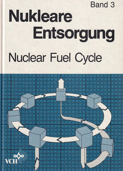 Nukleare Entsorgung / Nuclear Fuel Cycle