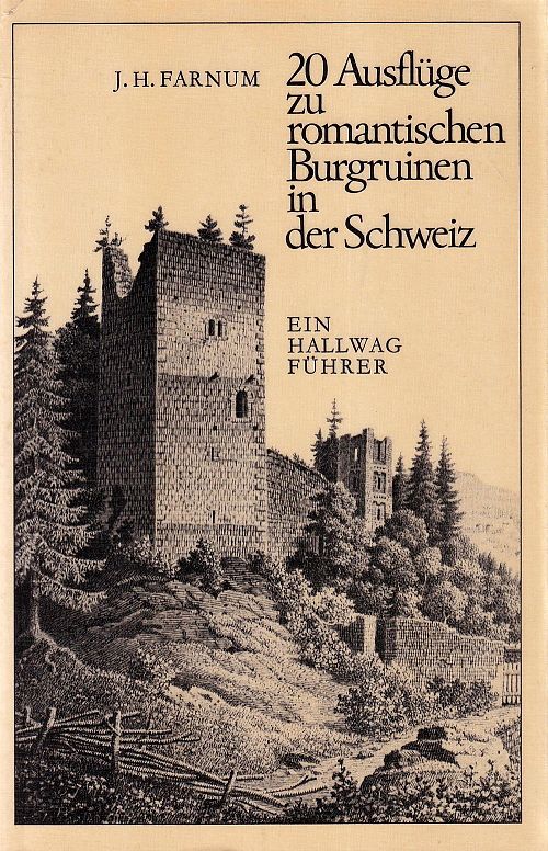 20 Ausflüge zu romantischen Burgruinen in der Schweiz