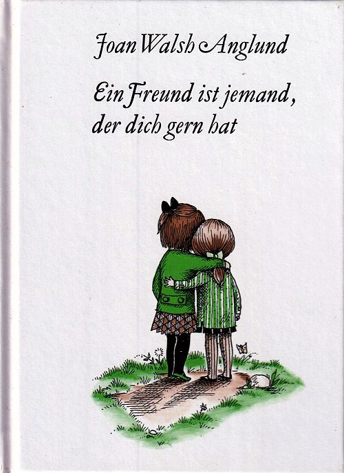 Ein Freund ist jemand, der dich gern hat