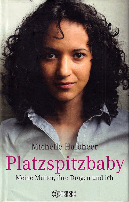 Platzspitzbaby - Meine Mutter, ihre Drogen und ich